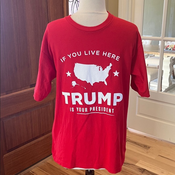 Other - If you live here Trump is your President Red Cotton T Shirt Mens Medium